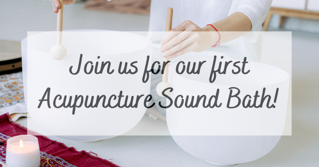 Join us for our first Acupuncture Sound Bath in April!