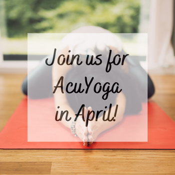 Join us in April for an AcuYoga class at Seneca Falls Acupuncture.