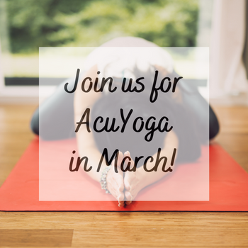 Join us for AcuYoga in March at Seneca Falls Acupuncture.