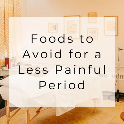 Foods to Avoid for a Less Painful Period from Traditional Chinese Medicine and Acupuncture - Proudly serving the Finger Lakes Region