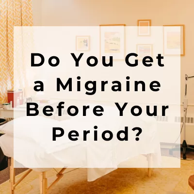 Do you get a migraine or headache before your period each month? Acupuncture can help. Visit Seneca Falls Acupuncture in the heart of the Finger Lakes.
