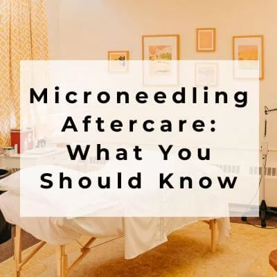Microneedling Aftercare Instructions: What You Should Know