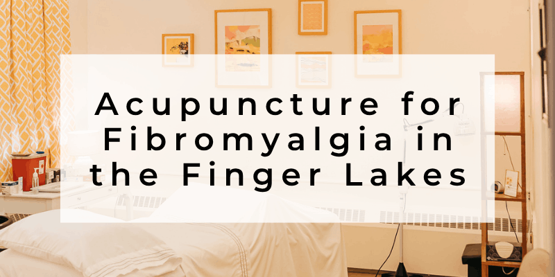 Acupuncture for Fibromyalgia in Seneca Falls, NY, serving the Finger Lakes Region