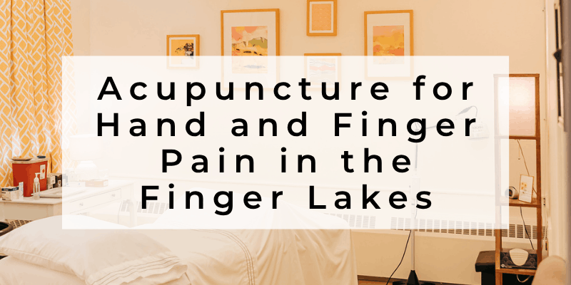 Acupuncture for Hand and Finger Pain in Seneca Falls, NY